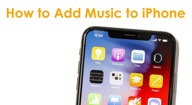 How to Add Music to iPhone with iTunes