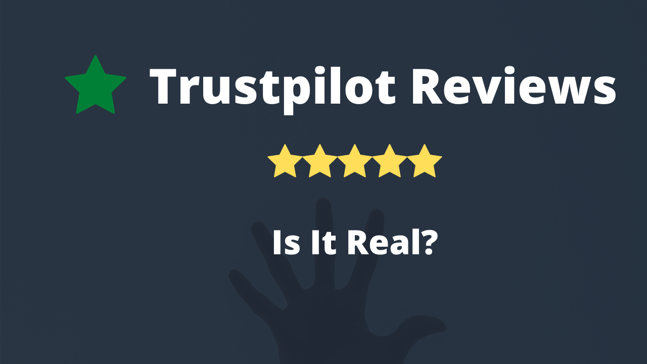 The Truth About Trustpilot Reviews: Is It Even Real?