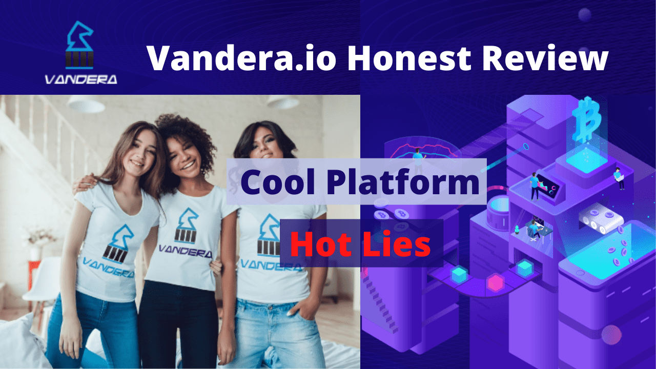 Vandera.io Review: Cool Platform, Hot Lies