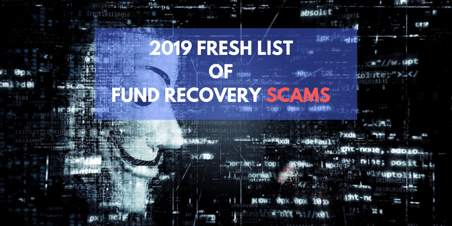 2019 – 2021 Fresh List of Blacklisted Refund and Recovery (Trading, Crypto) Scams