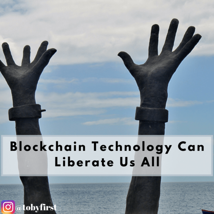 Blockchain: Liberating All From The Hegemony Of Banks And The Government