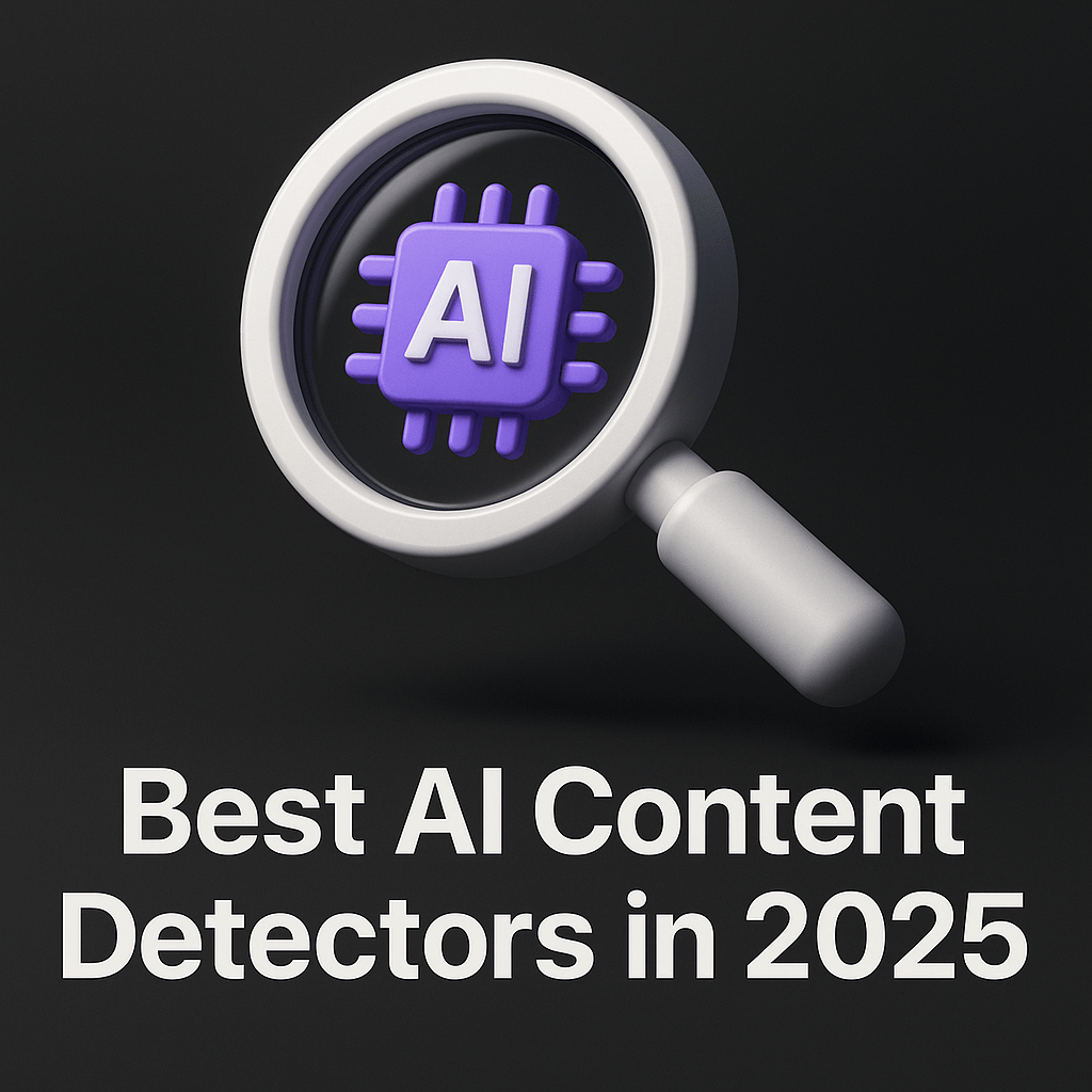 Best AI Content Detectors in 2025: Accuracy, Features, and Evaluation
