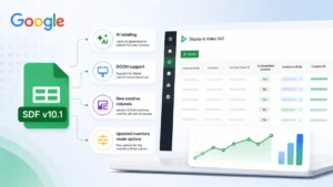 Google Enhances Display & Video 360 with Structured Data Files v10.1: A New Era for Transparency and Automation