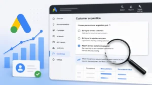 Google Ads Simplifies Customer Acquisition Reporting: A Shift Toward Transparent Performance Measurement